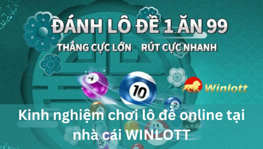 kinh-nghiem-choi-lo-de-online-tai-nha-cai-winlott