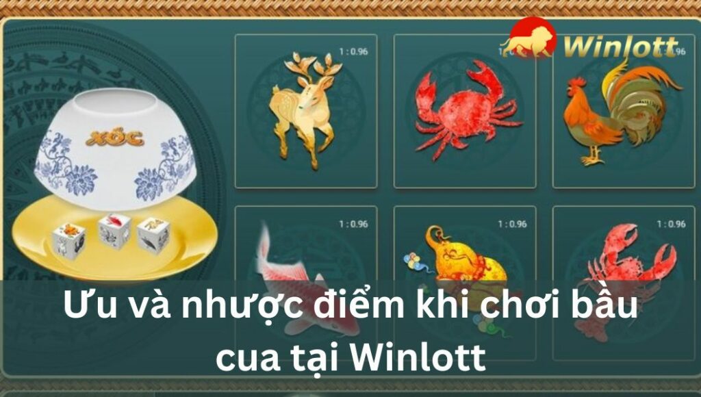 uu-va-nhuoc-diem-khi-choi-bau-cua-tai-winlott