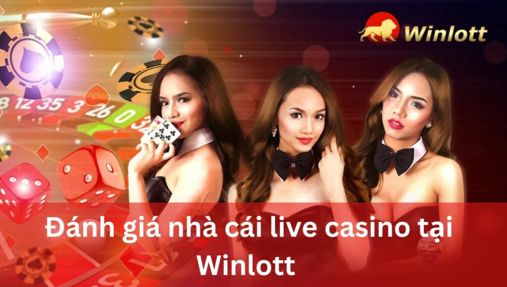 danh-gia-nha-cai-live-casino-tai-winlott